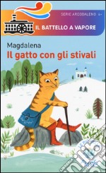 Il gatto con gli stivali. Le più belle fiabe. Ediz. illustrata libro