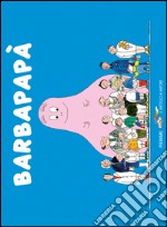 Barbapapà. Ediz. illustrata libro