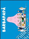 Barbapapà. Ediz. illustrata libro