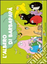 L'albero di Barbapapà. Ediz. illustrata libro