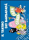 Il teatro di Barbapapà. Ediz. illustrata libro