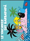 Le vacanze dei Barbapapà. Ediz. illustrata libro