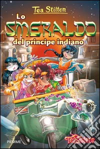 Lo smeraldo del principe indiano. Ediz. illustrata libro