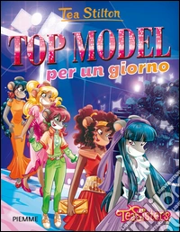 Top model per un giorno. Ediz. illustrata libro