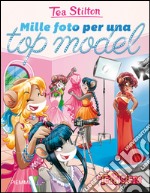 Mille foto per una top model. Ediz. illustrata libro usato