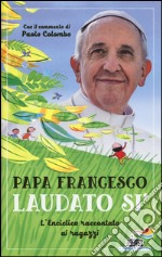 Laudato si'. L'enciclica raccontata ai ragazzi libro