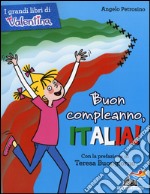 Buon compleanno, Italia! Ediz. illustrata libro