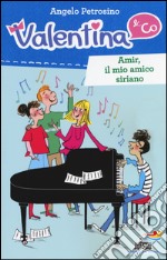 Amir, il mio amico siriano libro