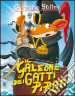 Il galeone dei gatti pirati. Ediz. illustrata libro