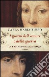 I giorni dell'amore e della guerra. La bastarda degli Sforza libro