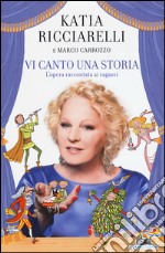 Vi canto una storia. L'opera raccontata ai ragazzi libro