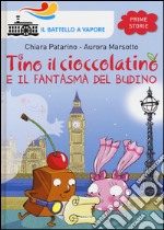 Tino il cioccolatino e il fantasma del budino. Ediz. illustrata libro