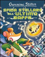 Sfida stellare all'ultimo baffo. Ediz. illustrata libro