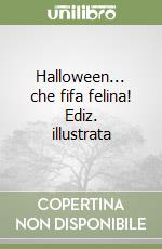 Halloween... che fifa felina! Ediz. illustrata libro