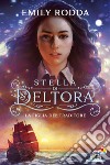 La figlia del traditore. Stella di Deltora libro