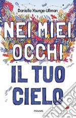 Nei miei occhi il tuo cielo libro