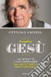 Tredici Gesù. Un ritratto contemporaneo dal Novecento a papa Francesco libro