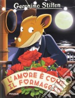 L'amore è come il formaggio... libro