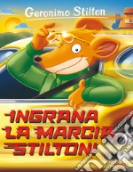 Ingrana la marcia, Stilton! libro