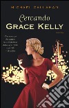 Cercando Grace Kelly libro