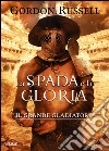 La spada e la gloria libro