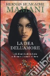 La dea dell'amore libro di Huarache Mamani Hernan