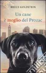 Un cane è meglio del Prozac libro