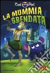 La mummia sbendata libro di Bat Pat