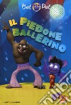 Il piedone ballerino libro di Bat Pat