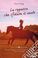 La ragazza che sfidava il vento libro