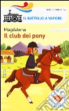 Il club dei pony. Ediz. a colori libro