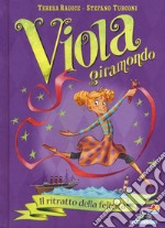 Il ritratto della felicità. Viola giramondo. Vol. 3 libro