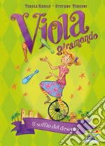 Il soffio del deserto. Viola Giramondo. Vol. 4 libro