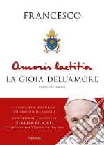 Amoris Laetitia. La gioia dell'amore. L'esortazione apostolica sull'amore nella famiglia. Con guida alla lettura di Serena Noceti. Ediz. integrale libro