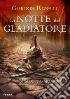 La notte del gladiatore libro