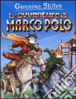 Le avventure di Marco Polo. Ediz. illustrata libro usato