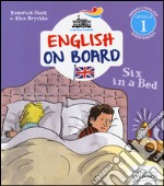 Six in a bed. Impara l'inglese divertendoti. Livello 1. Ediz. illustrata libro