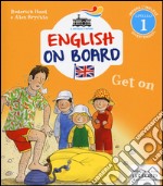 Get on. Impara l'inglese divertendoti. Livello 1. Ediz. illustrata libro