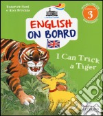 I can trick a tiger. Impara l'inglese divertendoti. Livello 3. Ediz. illustrata libro