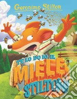 Te lo do io il miele, Stilton! Ediz. a colori libro