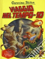 Viaggio nel tempo 10. Ediz. a colori libro