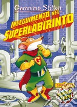 Inseguimento nel superlabirinto. Ediz. a colori libro