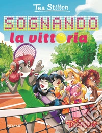 Sognando la vittoria. Ediz. a colori libro