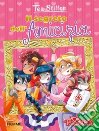 Il segreto dell'amicizia. Ediz. a colori. Con gadget libro