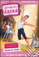 La gioia di danzare. Ediz. illustrata libro