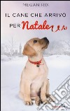 Il cane che arrivò per Natale libro