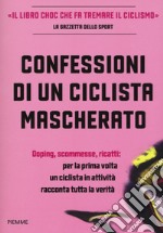 Confessioni di un ciclista mascherato libro