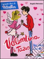 Valentina e Tazio, una storia d'amore libro