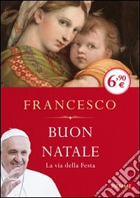 Buon Natale. La via della festa