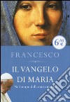 Il Vangelo di Maria. Nel tempo della misericordia libro